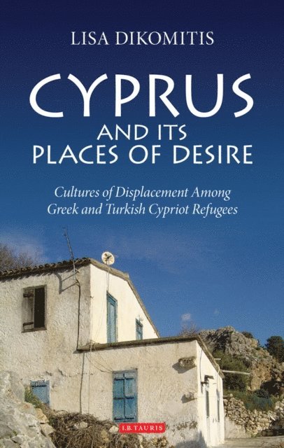 Lisa Dikomitis - Cyprus and its Places of Desire, E-bok