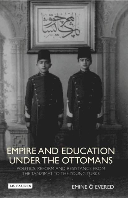 Emine O. Evered - Empire and Education under the Ottomans, E-bok. Tillgänglighet: Lägg i varukorg