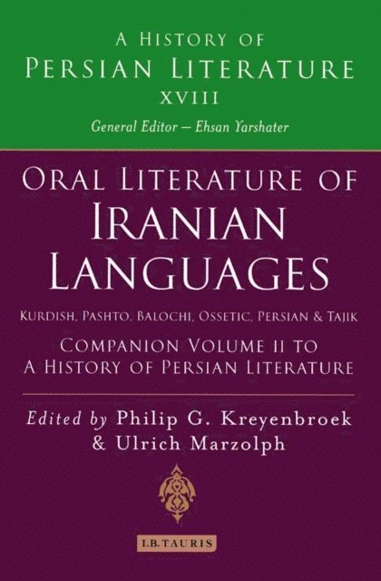 Ulrich Marzolph, Philip Kreyenbroek - Oral Literature of Iranian Languages: Kurdish, Pashto, Balochi, Ossetic, Persian and Tajik: Companion Volume II, E-bok