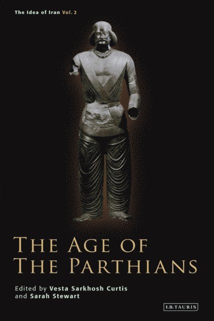 Vesta Sarkhosh Curtis, Sarah Stewart - Age of the Parthians, E-bok