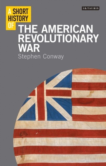 Stephen Conway - Short History of the American Revolutionary War, E-bok