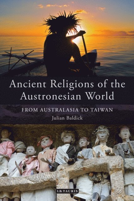 Julian Baldick - Ancient Religions of the Austronesian World, E-bok