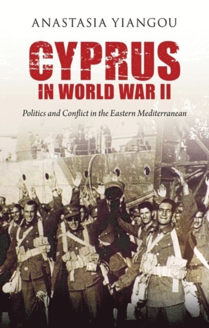 Anastasia Yiangou - Cyprus in World War II, E-bok
