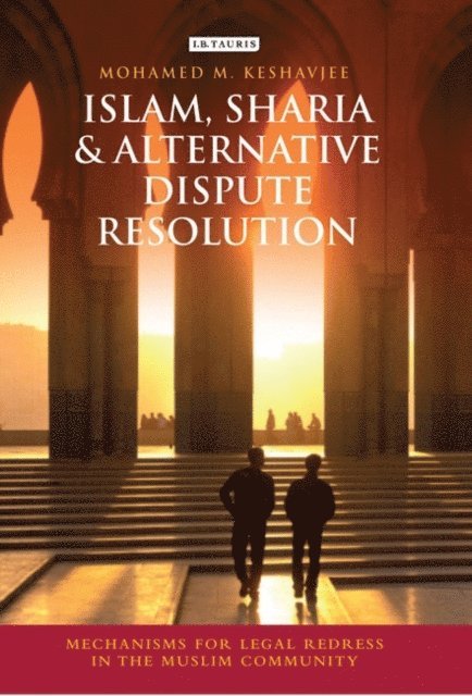 Mohamed M. Keshavjee - Islam, Sharia and Alternative Dispute Resolution, E-bok. Tillgänglighet: Lägg i varukorg