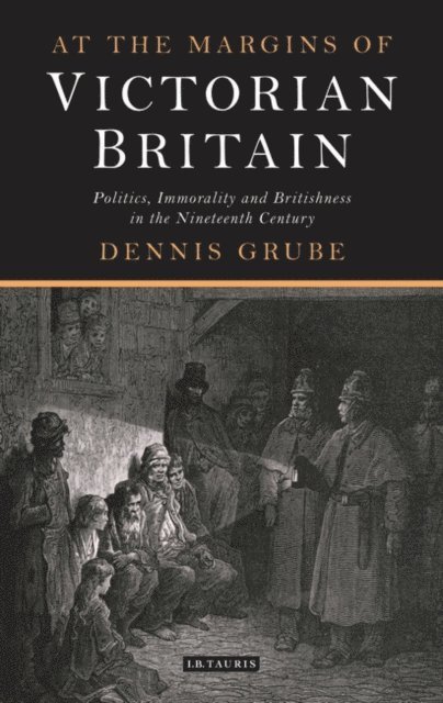 Dennis Grube - At the Margins of Victorian Britain, E-bok