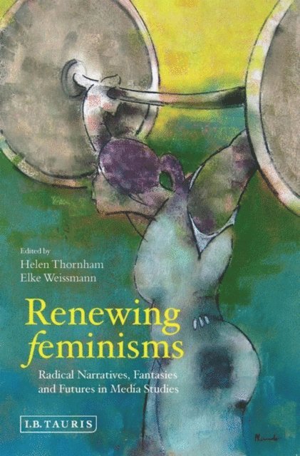 Helen Thornham, Elke Weissmann - Renewing Feminisms, E-bok