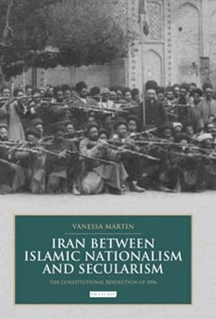 Vanessa Martin - Iran between Islamic Nationalism and Secularism, E-bok