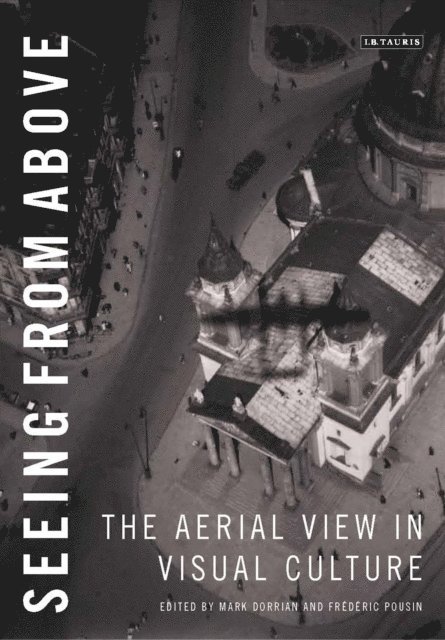 Mark Dorrian, Frédéric Pousin - Seeing from Above, E-bok