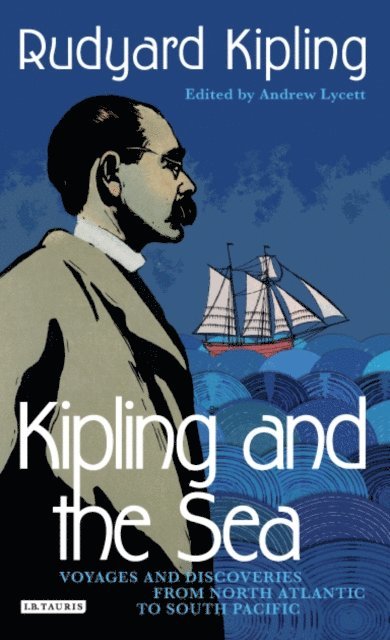 Rudyard Kipling, Andrew Lycett - Kipling and the Sea, E-bok. Tillgänglighet: Lägg i varukorg