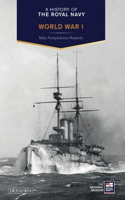 Mike Farquharson-Roberts - History of the Royal Navy: World War I, E-bok