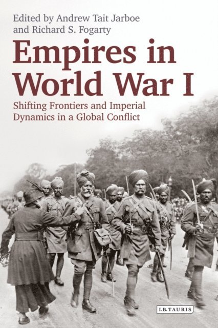 Richard S. Fogarty, Andrew Tait Jarboe - Empires in World War I, E-bok