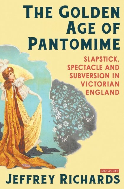 Jeffrey Richards - Golden Age of Pantomime, E-bok