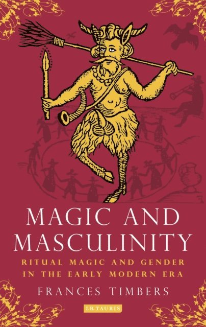 Frances Timbers - Magic and Masculinity, E-bok