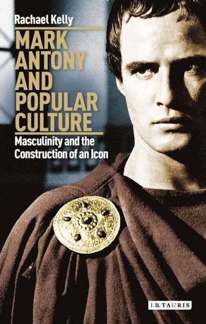 Rachael Kelly - Mark Antony and Popular Culture, E-bok. Tillgänglighet: Lägg i varukorg