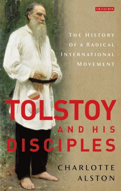 Charlotte Alston - Tolstoy and his Disciples, E-bok