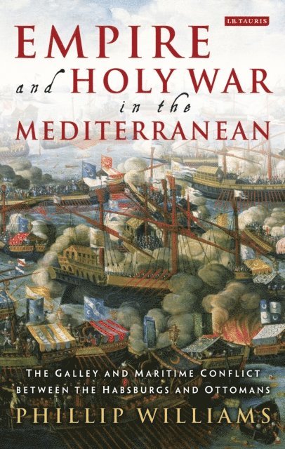 Phillip Williams - Empire and Holy War in the Mediterranean, E-bok. Tillgänglighet: Lägg i varukorg