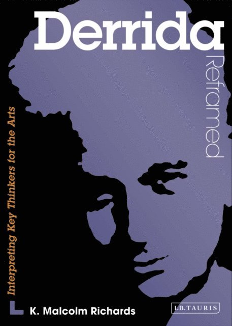 K. Malcolm Richards - Derrida Reframed, E-bok