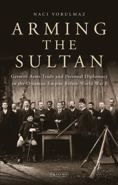 Naci Yorulmaz - Arming the Sultan, E-bok. Tillgänglighet: Lägg i varukorg