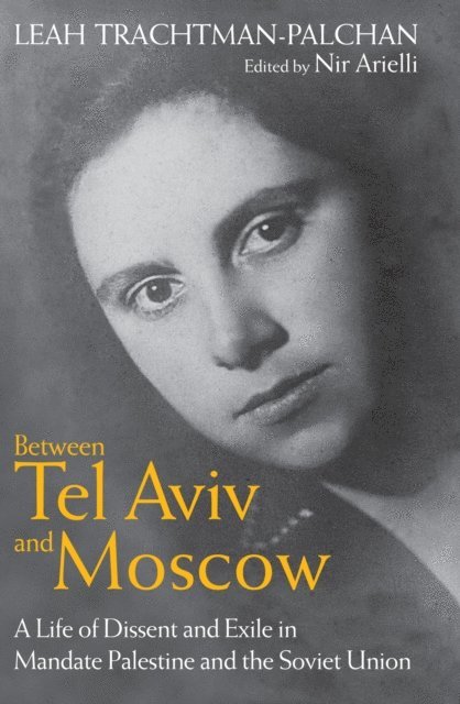 Leah Trachtman-Palchan, Nir Arielli - Between Tel Aviv and Moscow, E-bok