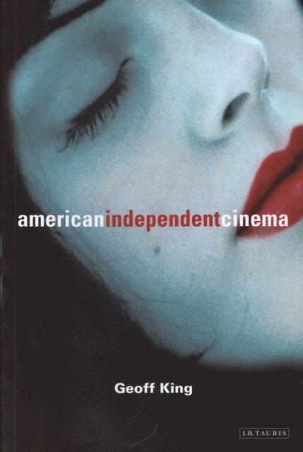 Geoff King - American Independent Cinema, E-bok