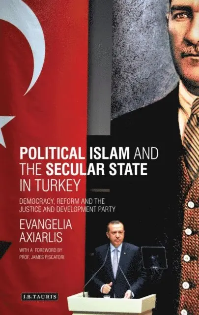 Evangelia Axiarlis - Political Islam and the Secular State in Turkey, E-bok. Tillgänglighet: Lägg i varukorg