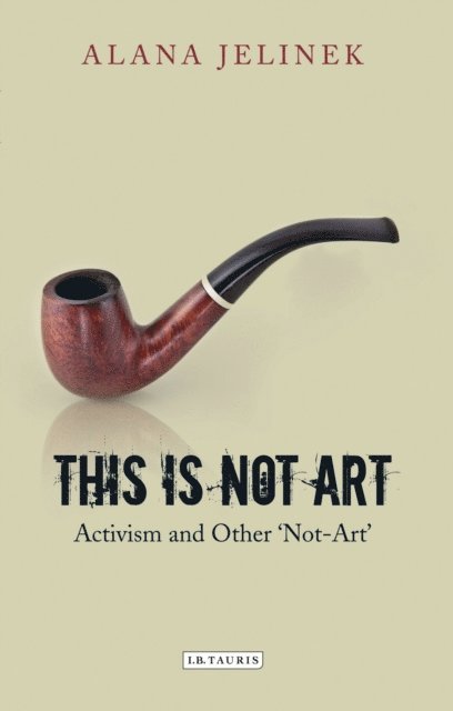 Alana Jelinek - This is Not Art, E-bok