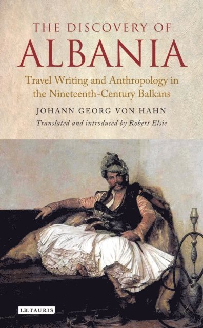Johann George von Hahn - Discovery of Albania, E-bok