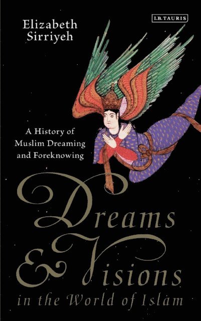 Elizabeth Sirriyeh - Dreams and Visions in the World of Islam, E-bok