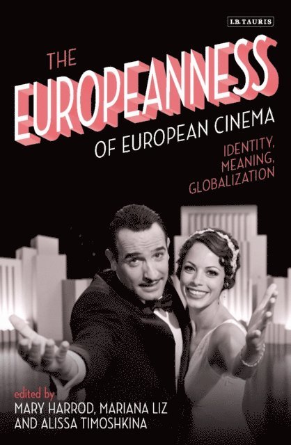 Mary Harrod, Mariana Liz, Alissa Timoshkina - Europeanness of European Cinema, E-bok