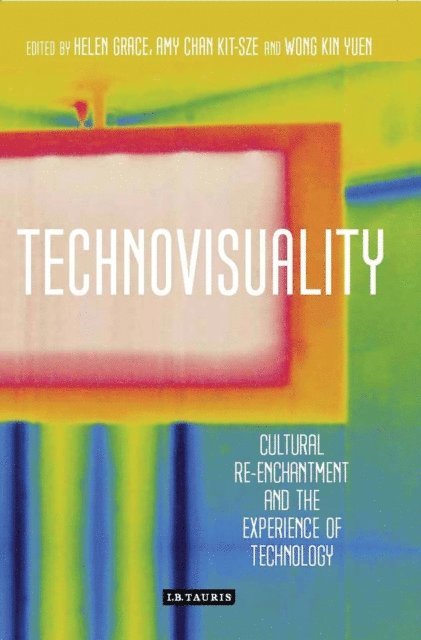 Helen Grace, Amy Chan Kit-Sze, Wong Kin Yuen - Technovisuality, E-bok