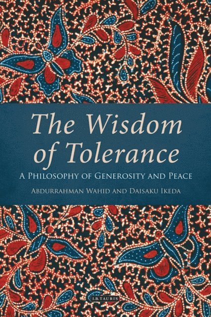 Daisaku Ikeda, Abdurrahman Wahid - Wisdom of Tolerance, E-bok
