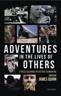 Adventures in the Lives of Others: Ethical Dilemmas in Factual Filmmaking