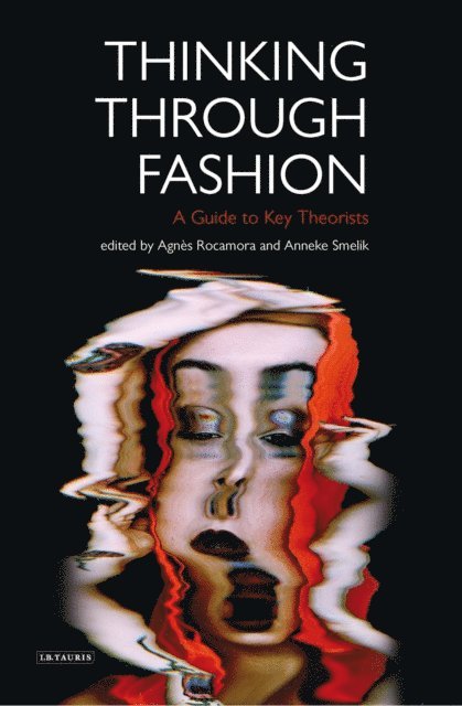 Agnès Rocamora, Anneke Smelik - Thinking Through Fashion, E-bok