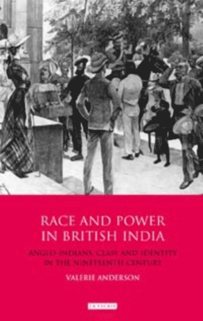 Valerie Anderson - Race and Power in British India, E-bok