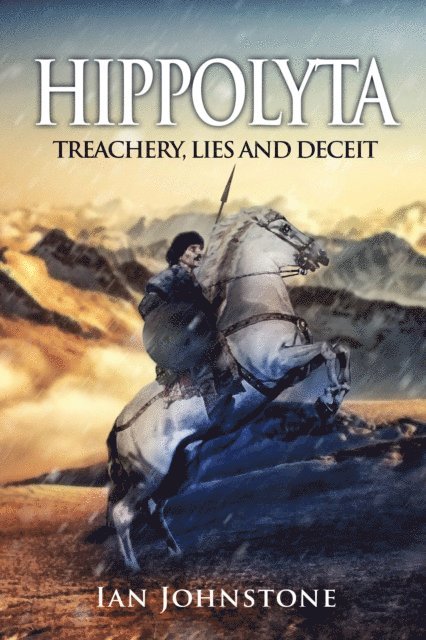 Ian Johnstone - Hippolyta: Treachery, Lies and Deceit, E-bok