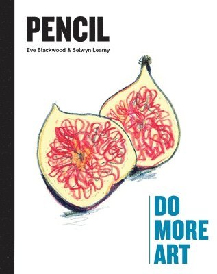 Selwyn Leamy, Eve Blackwood - Pencil: Do More Art, Inbunden. Tillgänglighet: Lägg i varukorg