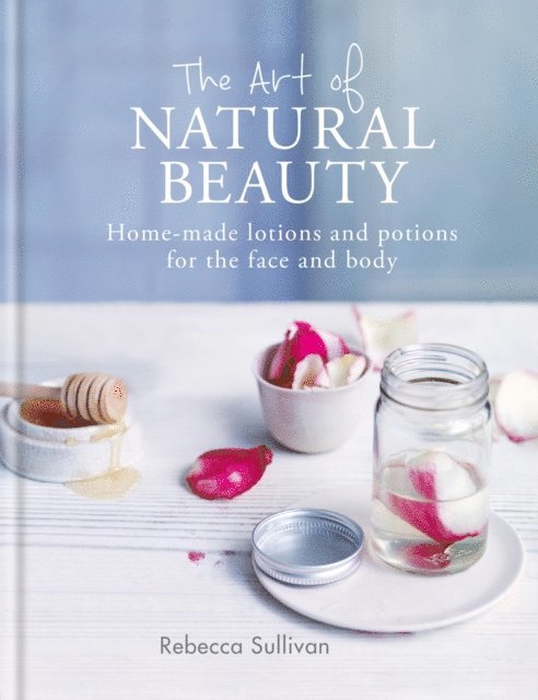Rebecca Sullivan - Art of Natural Beauty, E-bok