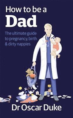 How to Be a Dad av Oscar Duke