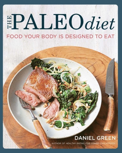 Daniel Green - Paleo Diet: Food your body is designed to eat, E-bok