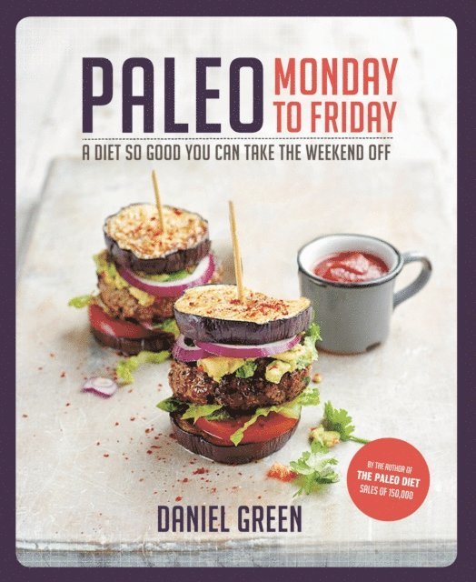 Daniel Green - Paleo Monday to Friday, E-bok