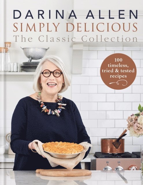 Darina Allen - Simply Delicious the Classic Collection, E-bok
