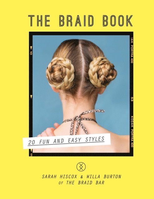 Willa Burton, Sarah Hiscox - Braid Book: 20 fun and easy styles, E-bok