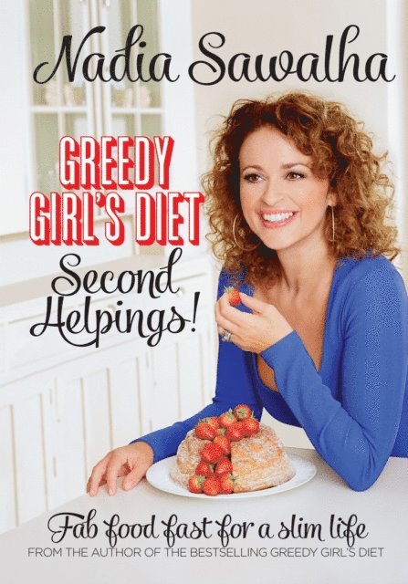 Nadia Sawalha - Greedy Girl's Diet Second Helpings!, E-bok