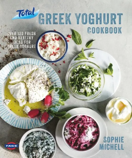Sophie Michell - Total Greek Yoghurt Cookbook: Over 120 fresh and healthy ideas for Greek yoghurt, E-bok. Tillgänglighet: Lägg i varukorg