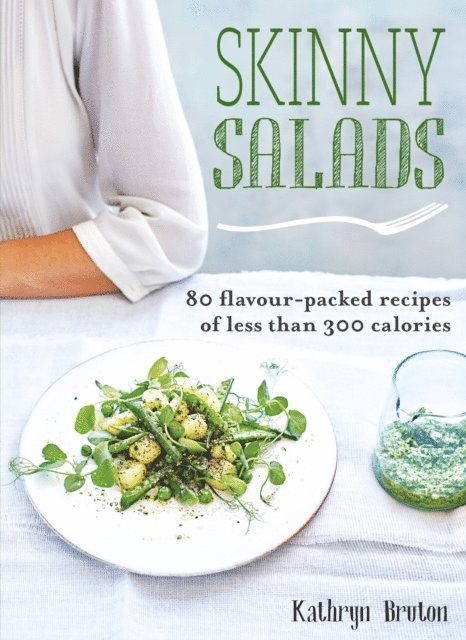 Kathryn Bruton - Skinny Salads, E-bok