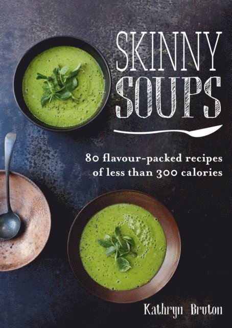 Kathryn Bruton - Skinny Soups, E-bok