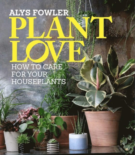 Alys Fowler - Plant Love, E-bok