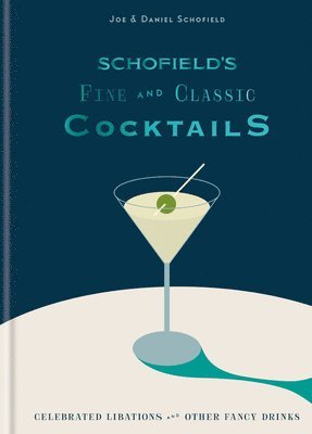 Joe Schofield, Daniel Schofield - Schofield's Fine and Classic Cocktails, Inbunden. Tillgänglighet: Lägg i varukorg