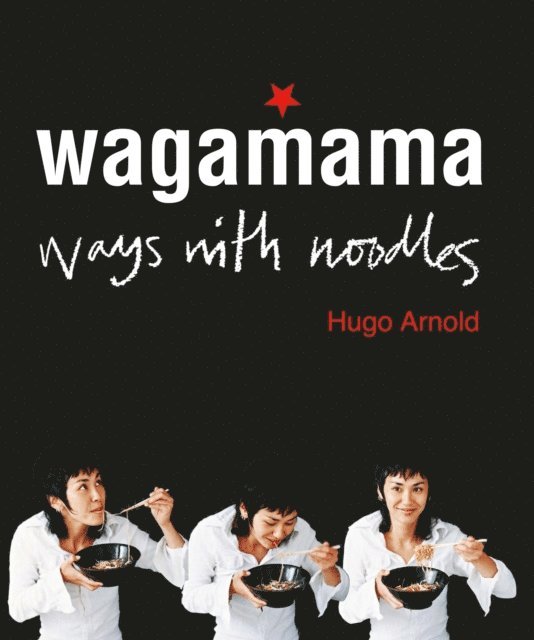 Hugo Arnold - Wagamama Ways With Noodles, E-bok. Tillgänglighet: Lägg i varukorg
