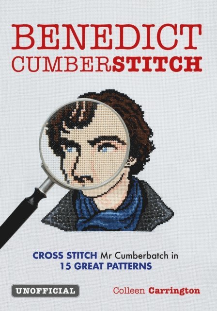 Angela Wright - Benedict Cumberstitch: Crossstitch Mr Cumberbatch in 15 great patterns, E-bok